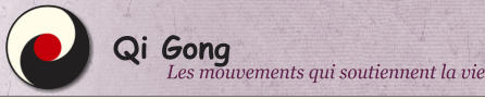 Les mouvements qui soutiennent la vie Qi Gong